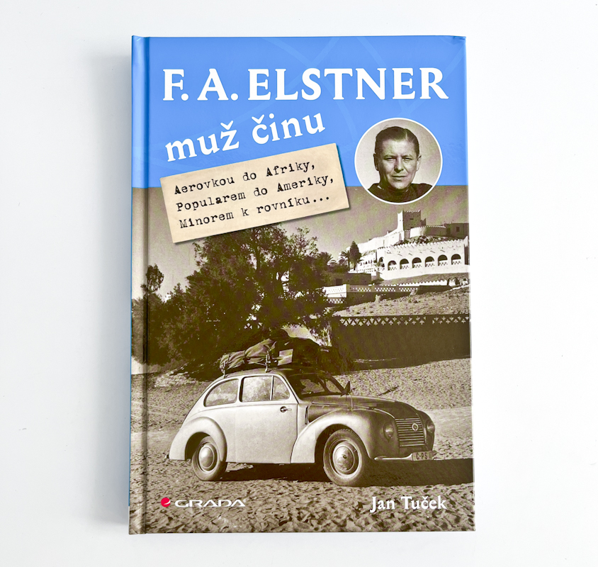  F. A. Elstner: Muž činu - Aerovkou do Afriky, Popularem do Ameriky...
