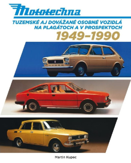 MOTOTECHNA SK - tuzemské aj dovážané osobné vozidlá na plagátoch a v prospektoch 1949-1990 - SLOVENSKÁ VERZE